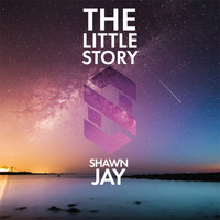 Shawn Jay - The Little Story