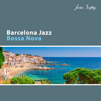 John Softly - Barcelona Jazz: Bossa Nova, Soft Late Night Jazz, Seductive Café, Free Jazz