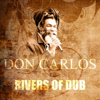 Don Carlos - Rivers of Dub