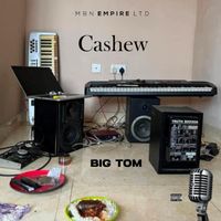 Big Tom - Cashew (Explicit)