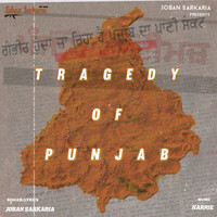 JOBAN SARKARIA - Tragedy of Punjab
