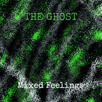 The Ghost - Mixed Feelings