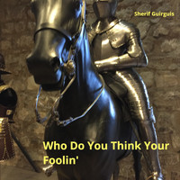 Sherif Guirguis - Who Do You Think Your Foolin'
