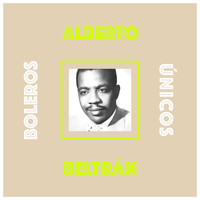 Alberto Beltrán - Boleros Únicos