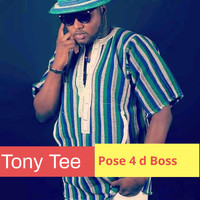 Tony Tee - Pose 4 D Boss (feat. Dallas Bantan)