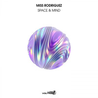 Miss Rodriguez - Space & Mind