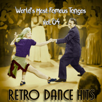Various Artists - Retro Dance Hits: World’s Most Famous Tangos Vol. 04
