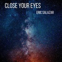 Eric Salazar - Close Your Eyes