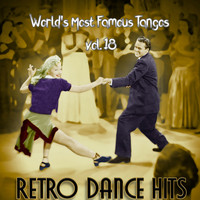 Various Artists - Retro Dance Hits: World’s Most Famous Tangos Vol. 18