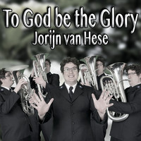 Jorijn Van Hese - To God Be the Glory (Euphonium Multi-Track) (Euphonium Multi-Track)