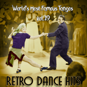 Various Artists - Retro Dance Hits: World’s Most Famous Tangos Vol. 19