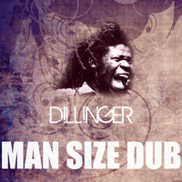 Dillinger - Man Size Dub