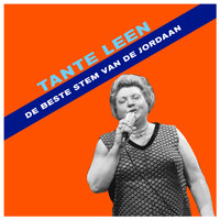 Tante Leen - De Beste Stem Van De Jordaan