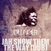 Dillinger - Jah Show Them the Way (Dub)