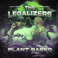 Baby Bash & Paul Wall - The Legalizers 3: Plant Based (Explicit)
