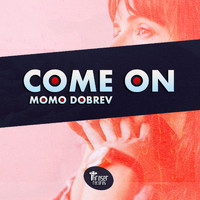 Momo Dobrev - COME ON