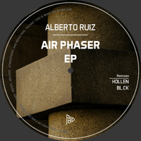 Alberto Ruiz - Air Phaser EP