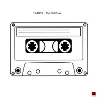 DJ 4003 - The Old Days