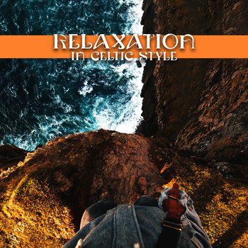 Celtic Spirit - Relaxation In Celtic Style: Take A Break, Lie Down And Breathe Deeply While Listening To Relaxing Celtic Tunes.