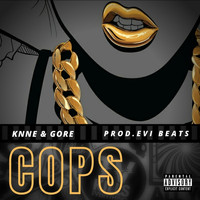 Knne & Gore - Cops