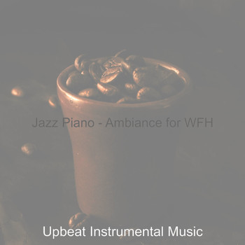 Upbeat Instrumental Music - Jazz Piano - Ambiance for WFH