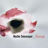 Nacho Sotomayor - Resurge