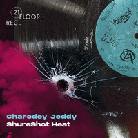 Charodey Jeddy - Shureshot Heat