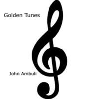 John Ambuli - Golden Tunes !!!