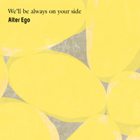 Alter Ego - We'll be always on your side