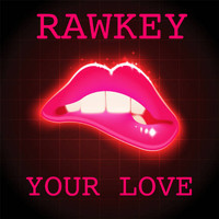 Rawkey - Your Love