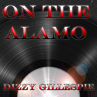 Dizzy Gillespie - On the Alamo