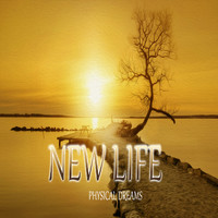Physical Dreams - New Life