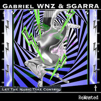 Gabriel WNZ & SGARRA - Let the Music Take Control