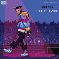 Fotty Seven - Kar Diya