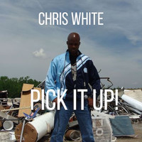 Chris White - Pick It up!