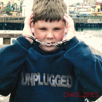 Chris Jones - Unplugged (Explicit)