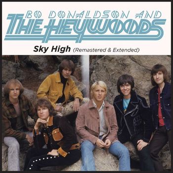 Bo Donaldson & The Heywoods - Sky High (Extended Version (Remastered))