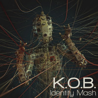 K.O.B. - Identity Mash