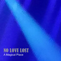 No Love Lost - A Magical Place