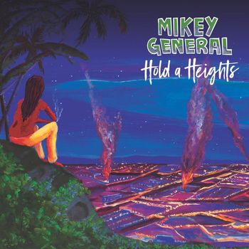 Mikey General - Hold a Heights