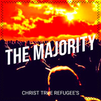 Christ True Refugee's - The Majority
