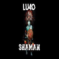 Lu4o - SHAMAN
