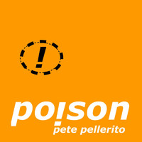 Pete Pellerito - Poison