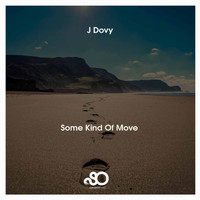 J Dovy - Some Kind of Move