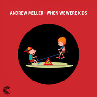 Andrew Meller - When we were kids