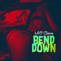 Mc Galaxy - Bend Down (Explicit)