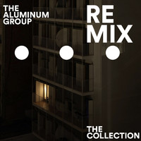 The Aluminum Group - The Remix Collection