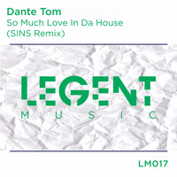 Dante Tom - So Much Love In Da House (SINS Remix)
