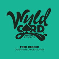 Fred Dekker - Overrated Pleasures EP