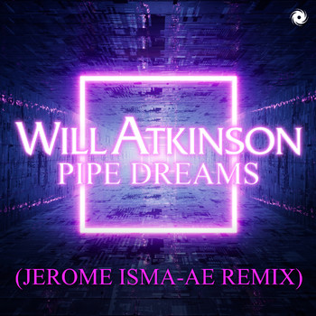 Will Atkinson - Pipe Dreams (Jerome Isma-Ae Remix)